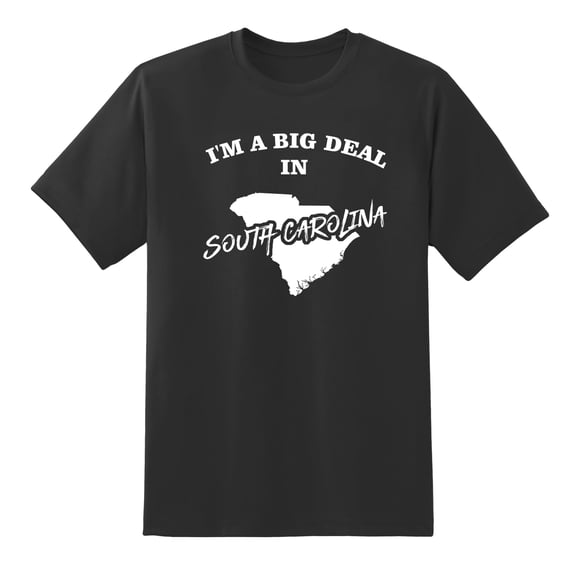 I'm A Big Deal in South Carolina Funny Men or Women Graphic South Carolina Map Tee Mens Graphic T Shirts Black,L