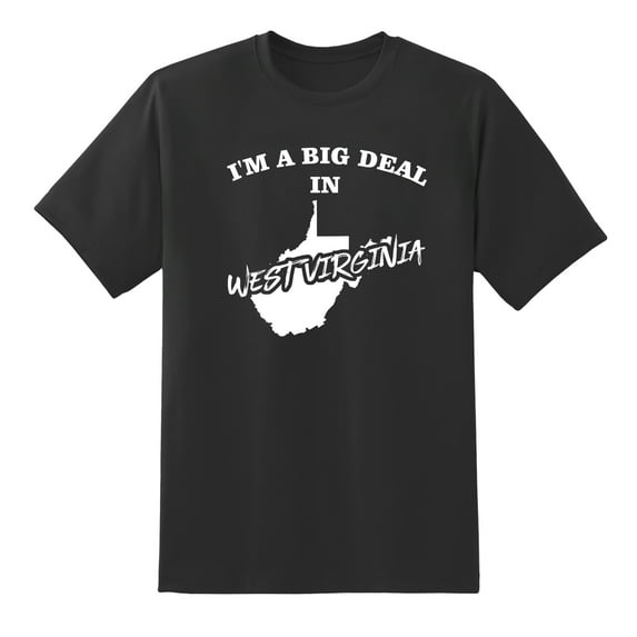 I'm A Big Deal in West Virginia Funny Men or Women Graphic West Virginia Map Tee Mens Graphic T Shirts Black,XL
