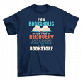 thumbnail image 1 of I'm A Bookaholic Road To Recovery Bookstore Book Lover T-Shirt Men Women, 1 of 2
