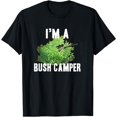 thumbnail image 1 of I'm A Bush Camper T-Shirt, 1 of 3