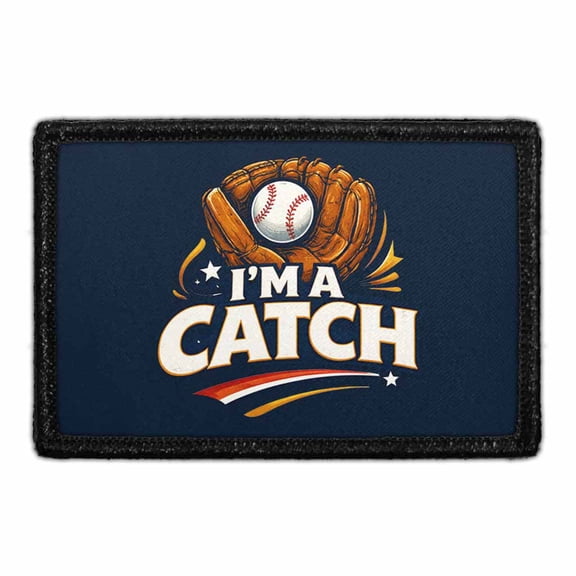 I'm A Catch - Removable Patch