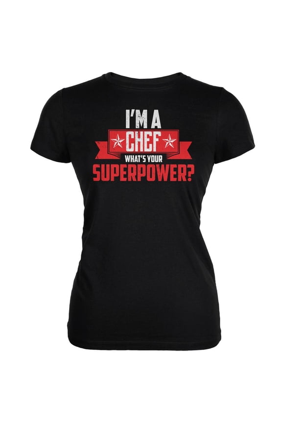 I'm A Chef What's Your Superpower Black Juniors Soft T-Shirt - Small