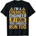 thumbnail image 1 of I'm A Chemical Engineer If I Run You Should Run Too Funny T-Shirt, 1 of 4