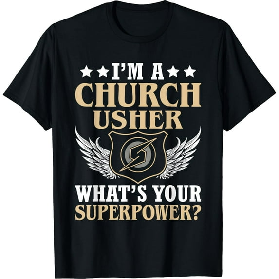 I'm-A Church Usher What's You Superpower Christian, Faith T-Shirt mens t hirt men,black,women,misfits,journey ,boys