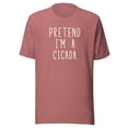 thumbnail image 1 of I'm A Cicada Shirt, Pretend I'm A Cicada Costume Shirt, Funny Halloween, Halloween Costume Shirt, Halloween Party Shirt, I Am A Cicada (Mauve, M), 1 of 1