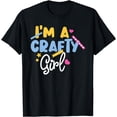 thumbnail image 1 of I'm A Crafty Girl T-Shirt, 1 of 3