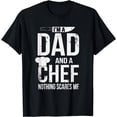 thumbnail image 1 of I'm A Dad And A Chef Nothing Scares Me T-Shirt, 1 of 2