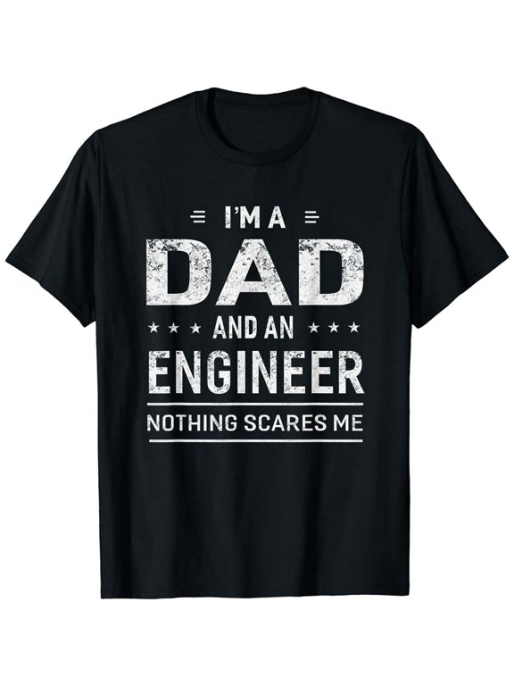 I'm A Dad And Engineer T-shirt For Men Father Funny Gift