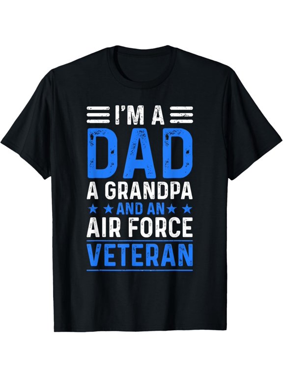 I’m A Dad Grandpa Air Force Veteran Distressed T-ShirtMen's and women's gift, black and white T-shirt, size: Extra large S-4XL