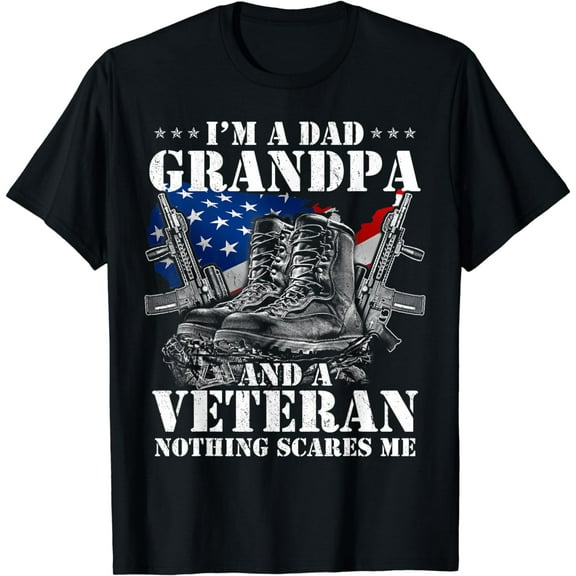 I'm A Dad Grandpa And A Veteran Nothing Scares Me T-Shirt