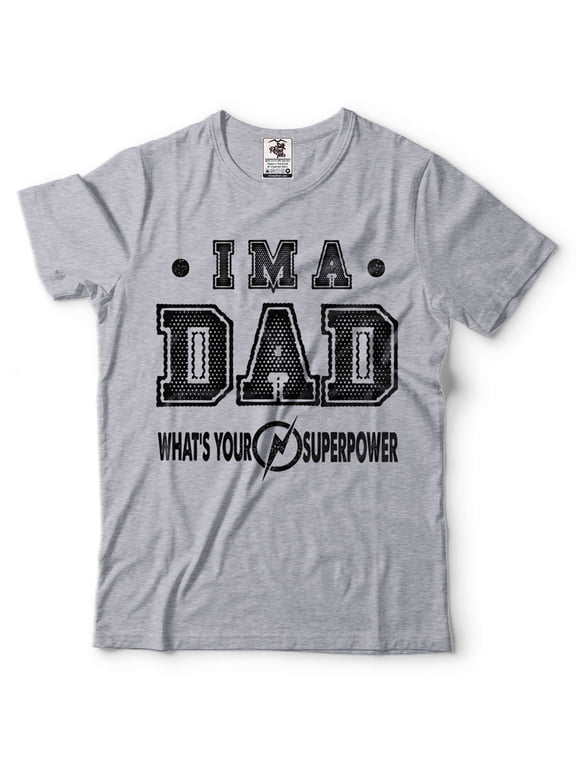 I'm A Dad Shirt Superpower T Funny Father's Day Tee Father Gifts Fathers Gift For Men Birthday (XX-Large Grey)