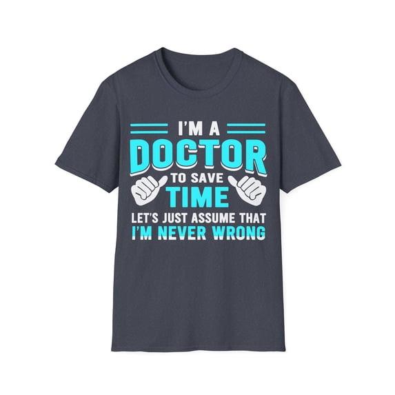 I'm A Doctor Physician Medical School Students TShirt