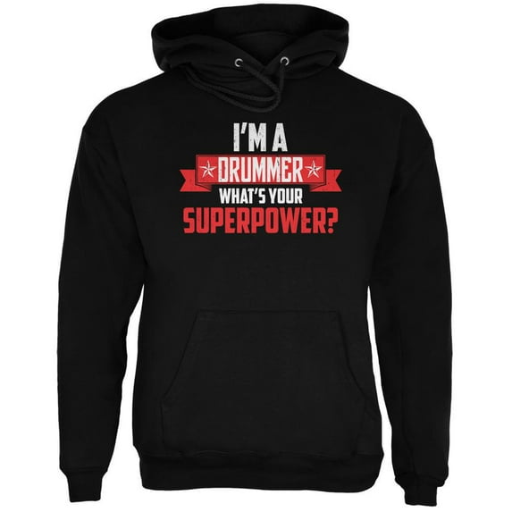 I'm A Drummer What's Your Superpower Black Adult Hoodie - 2X-Large
