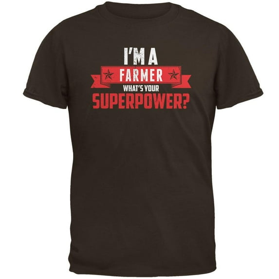 I'm A Farmer What's Your Superpower Brown Adult T-Shirt - Medium