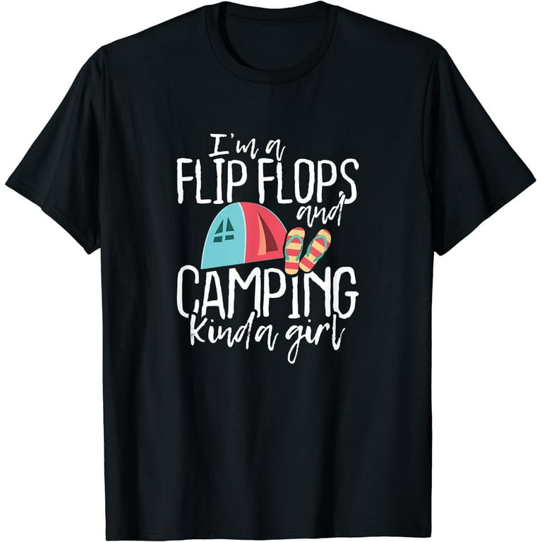Flip Flop & Camping Kinda Girl T-Shirt - Camper Shirt Gift Flip Flop & Camping Kinda Girl T-Shirt - Camper Shirt Gift
