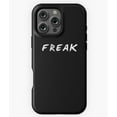 thumbnail image 1 of I'm A Freak Graphic Text Freaky M2413 Phone Case for iPhone 17 16 15 14 13 12 11 Pro Max, 1 of 2