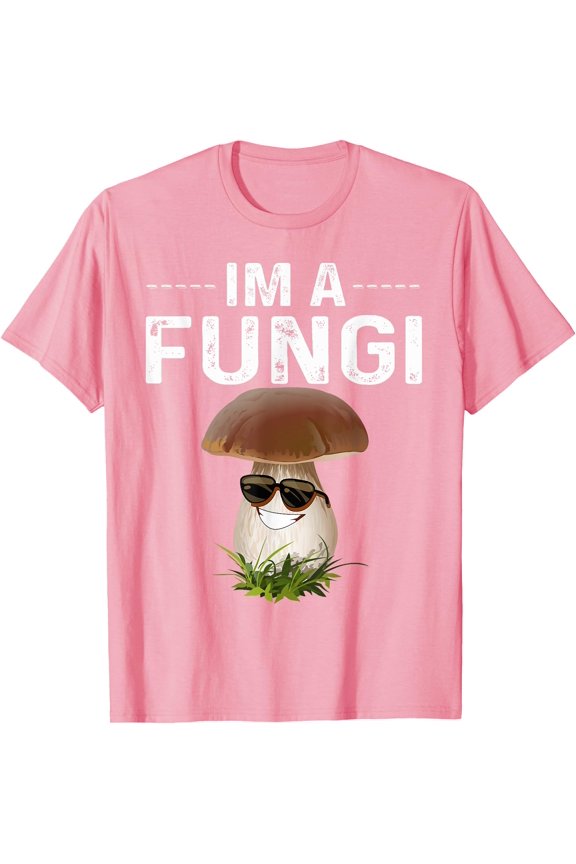 I'm A Fungi Tee Fun Mushrooms Fun Guy Pun Biology Unisex T-Shirt for Men Women Kids Toddler,Light Pink Color,Size M