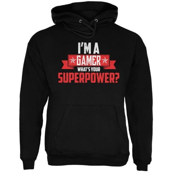 I'm A Gamer What's Your Superpower Black Adult Hoodie - X-Large