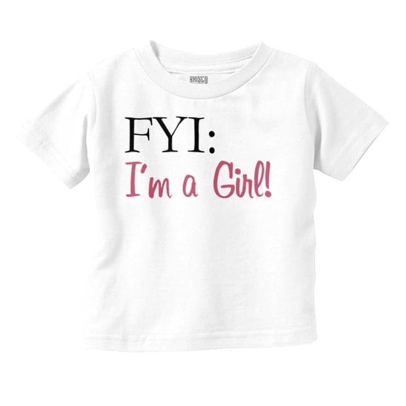 I'm A Girl FYI Funny Cute Hairless Youth T Shirt Tee Girls Infant Toddler Brisco Brands 3T