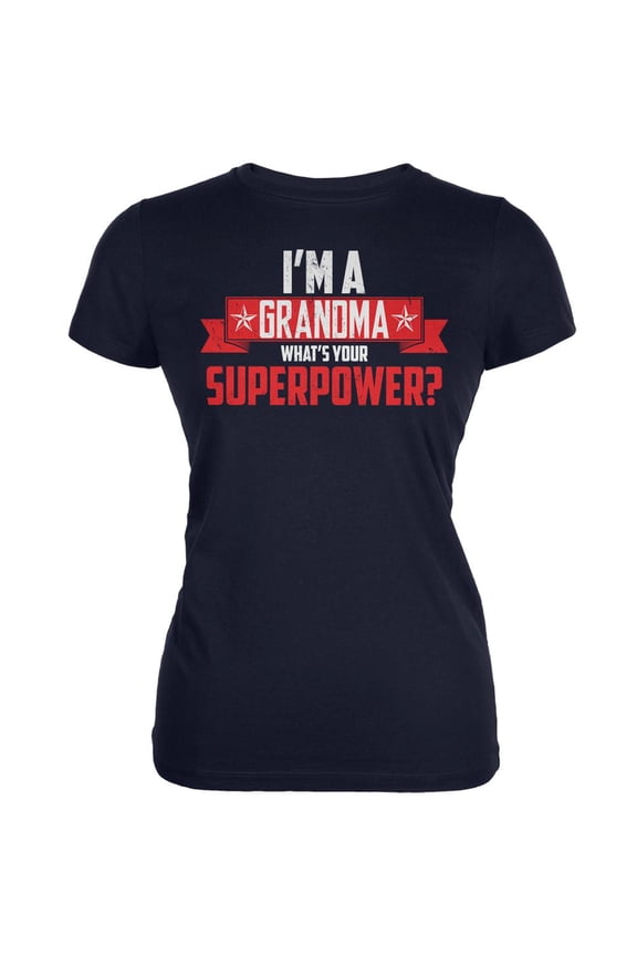 I'm A Grandma What's Your Superpower Navy Juniors Soft T-Shirt - Small
