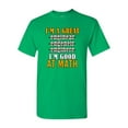 thumbnail image 1 of I'm A Great Engineer I'm Good At Math Funny DT Adult T-Shirt Tee, 1 of 2