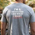 thumbnail image 1 of I'm A Grown Man I Do What My Daughter Wants Shirt - Funny Girl Dad T-Shirt, Father of Daughters Gift, 1 of 5