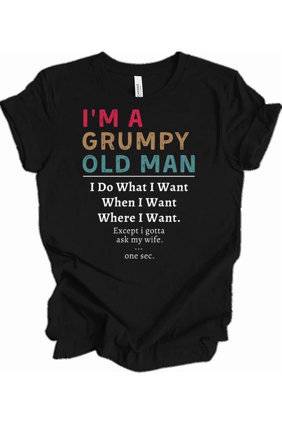 I'm A Grumpy Elder Person Funny T-Shirt Ask My Partner Humor Unisex T-Shirt, up to Size 5XL