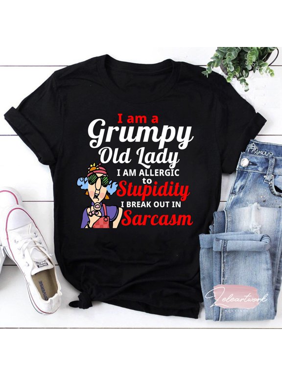 I’m A Grumpy Old Lady I Am Allergic To Stupidity I Break Out In Sarcasm T-Shirt, Grandma Shirt, Grumpy Shirt
