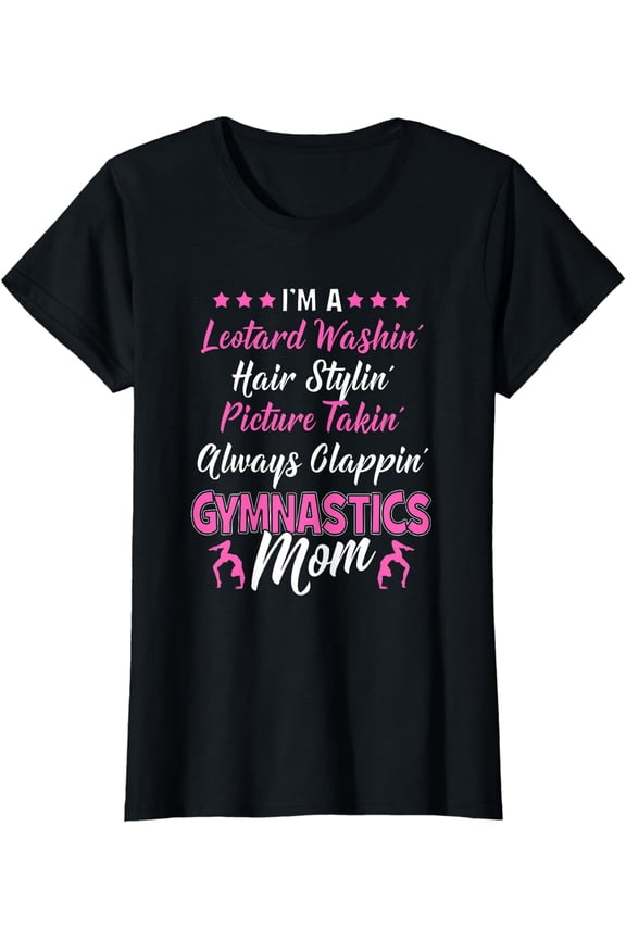 I'm A Gymnastics Mom - Gymnast Supporter Parents Funny Gift T-Shirt