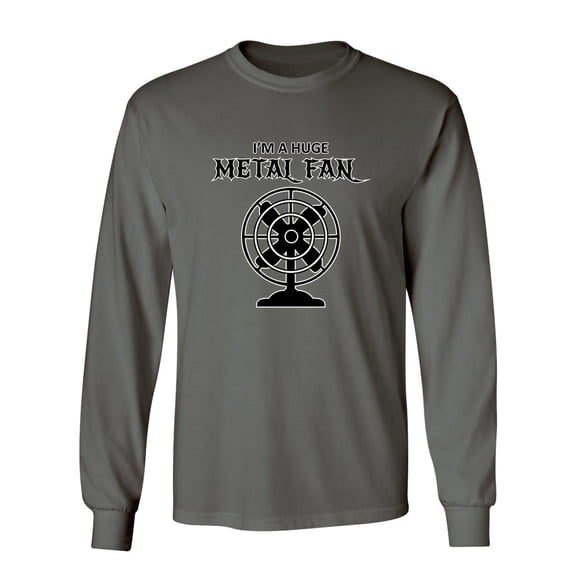 I'm A Huge Metal Fan Sarcastic Novelty Gift Idea Adult Humor Funny Men's Long Sleeve Shirts