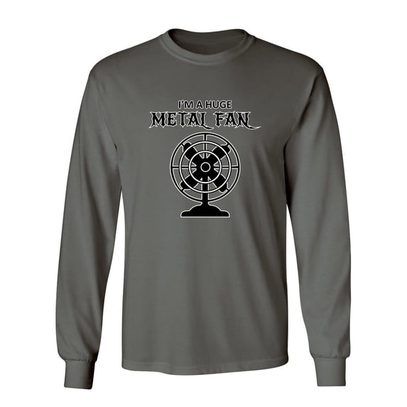 I'm A Huge Metal Fan Sarcastic Novelty Gift Idea Adult Humor Funny Men's Long Sleeve Shirts