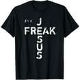 thumbnail image 1 of I'm A JESUS FREAK - Faith, God, Cross, Christian - Jesus4m3 T-Shirt, 1 of 3