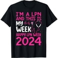 thumbnail image 1 of I'm A LPN And This Is My Week Happy Nurse Week 2024 T-Shirt, 1 of 4