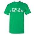 thumbnail image 1 of I'm A Leg Guy Sarcastic Humor Graphic Tees Gift For Mens Novelty Funny T Shirt, 1 of 5