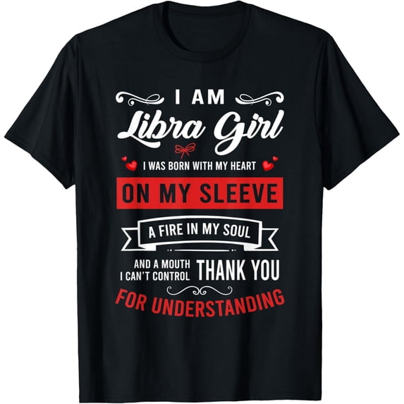 I’m A Libra Girl Was Born With My Heart On My Sleeve Zodiac T-Shirt