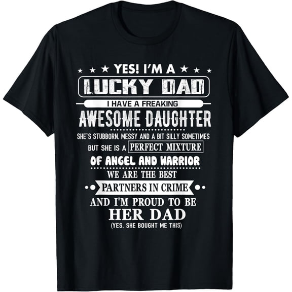 I'm A Lucky Dad I Have A Awesome Daughter She's Stubborn T-ShirtMen and women, Black T-shirt, size: Extra large