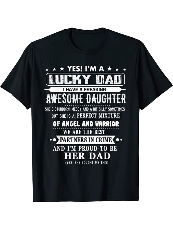 I'm A Lucky Dad I Have A Awesome Daughter She's Stubborn T-Shirt