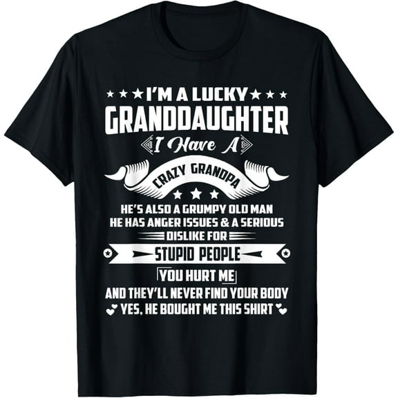 I'm A Lucky Granddaughter I Have A Grandpa Funny Family T-Shirt