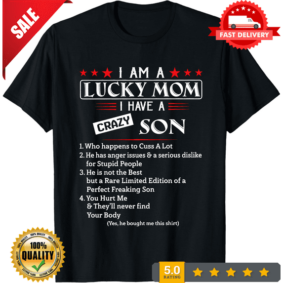 I'm A Lucky Mom Have A Crazy Son Funny Gift Mother's Day T Shirt, ULTRA LIMITED-TH68869