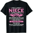 thumbnail image 1 of I'm A Lucky Niece I Have a Crazy Uncle Funny Uncle Say Niece T-Shirt, 1 of 4