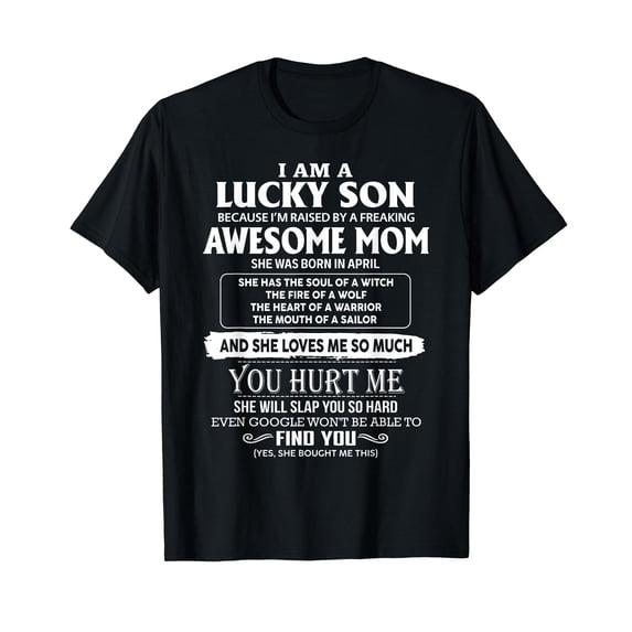 I'm A Lucky Son Of Awesome Mom She Was Born In April T-Shirt