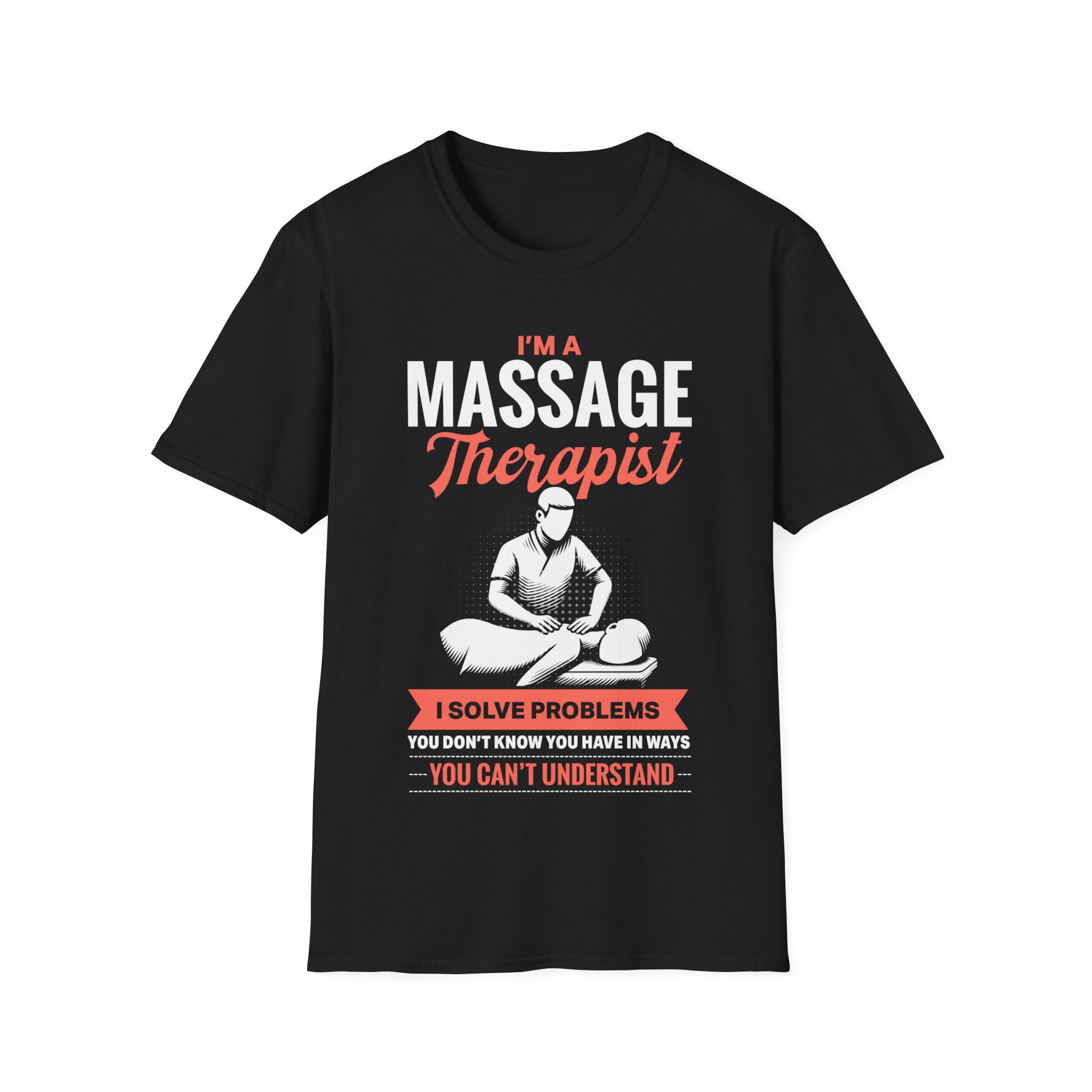 I'm A Massage Therapist Masseuse Massage Lover Shirt