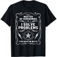 thumbnail image 1 of I'm A Master Of Ceremonies I Solve Problems T-Shirt, 1 of 3
