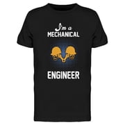Im A Mechanical Engineer Design T-Shirt Men -Image by Shutterstock, Male Medium