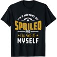 thumbnail image 1 of I'm A Mixture Of Spoiled & I'll Get It Myself Shirt Gift T-Shirt, 1 of 5
