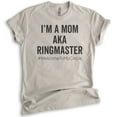 thumbnail image 1 of I'm A Mom AKA Ringmaster Shirt, Unisex Women's Shirt, Sassy Mom Shirt, Mama Shirt, Mother Shirt, Light Silk Gray, 3X-Large, 1 of 6