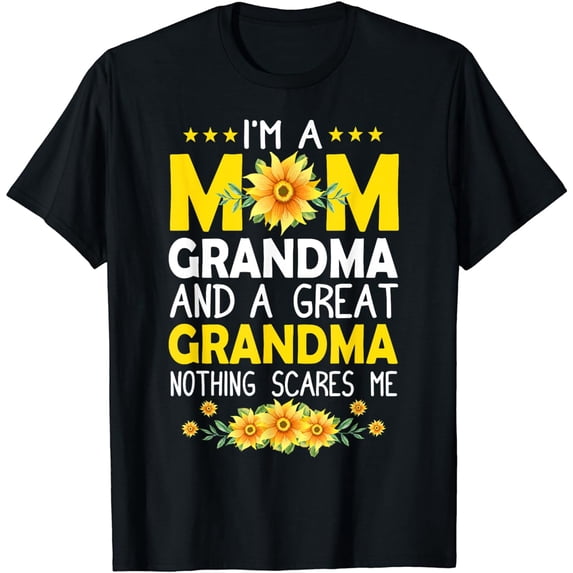 I'm A Mom Grandma And A Great Grandma Funny Mothers Day T-Shirt