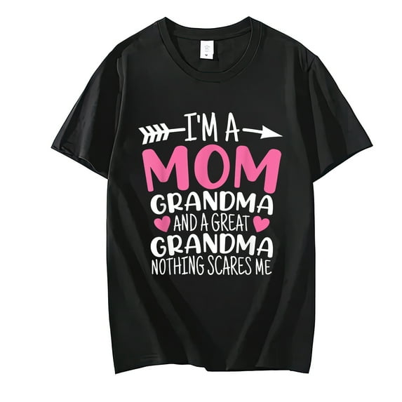 I'm A Mom Grandma And A Great Grandma Nothing Scares Me T-Shirt Casual Short Sleeve Round Neck Tops T-shirts