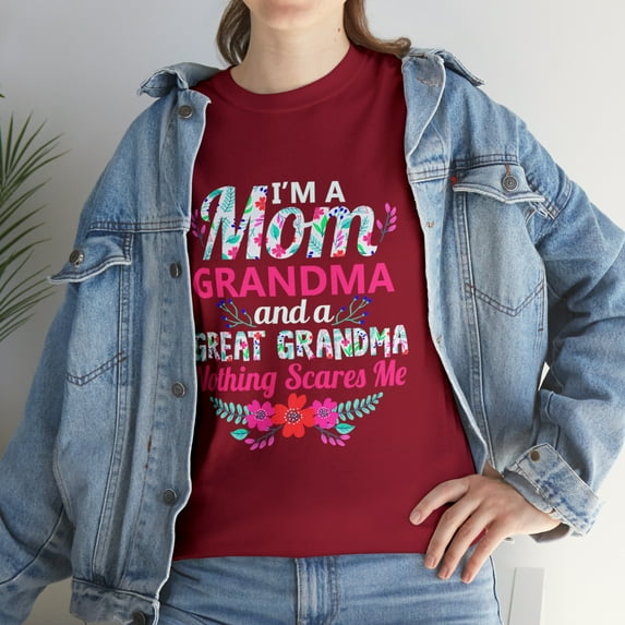 I'm A Mom Grandma And A Great Grandma Nothing Scares Me T-Shirt