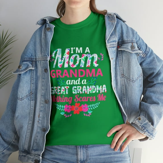 I'm A Mom Grandma And A Great Grandma Nothing Scares Me T-Shirt